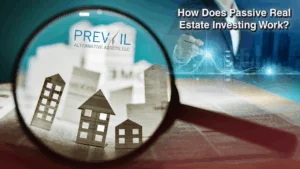 Magnifying glass focusing on paper houses with Prevail Alternative Assets logo and the text How Does Passive Real Estate Investing Work?